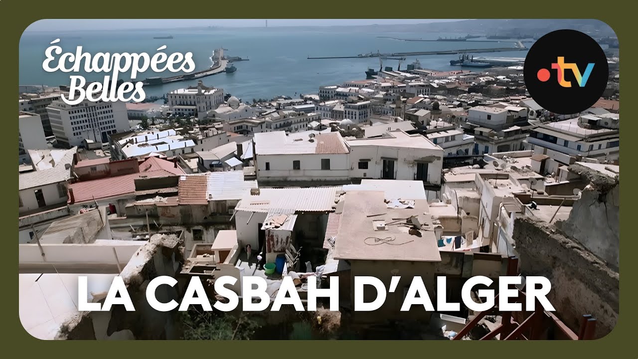 Alger : le renouveau de la Casbah - Échappées belles