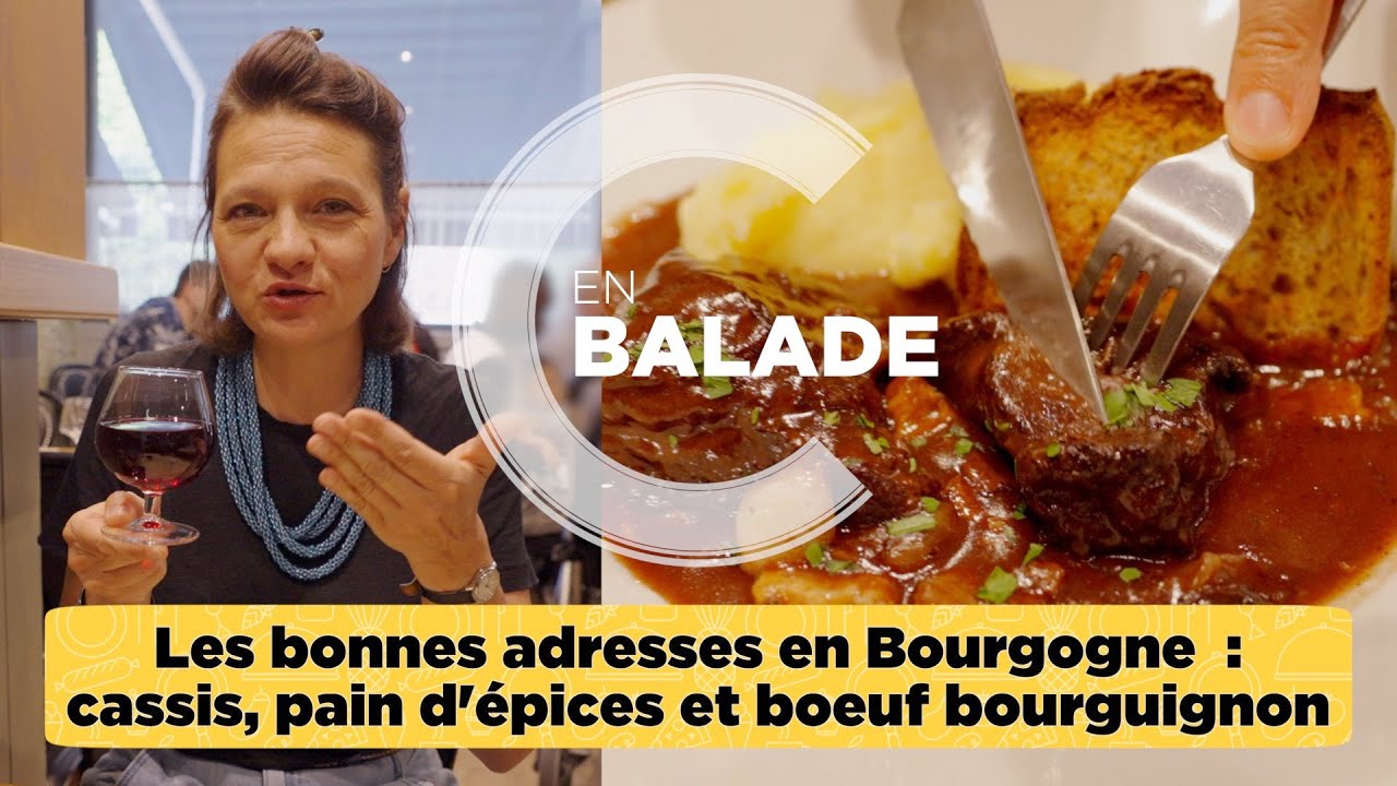Les bonnes adresses en Bourgogne : cassis, pain d'épices et boeuf bourguignon