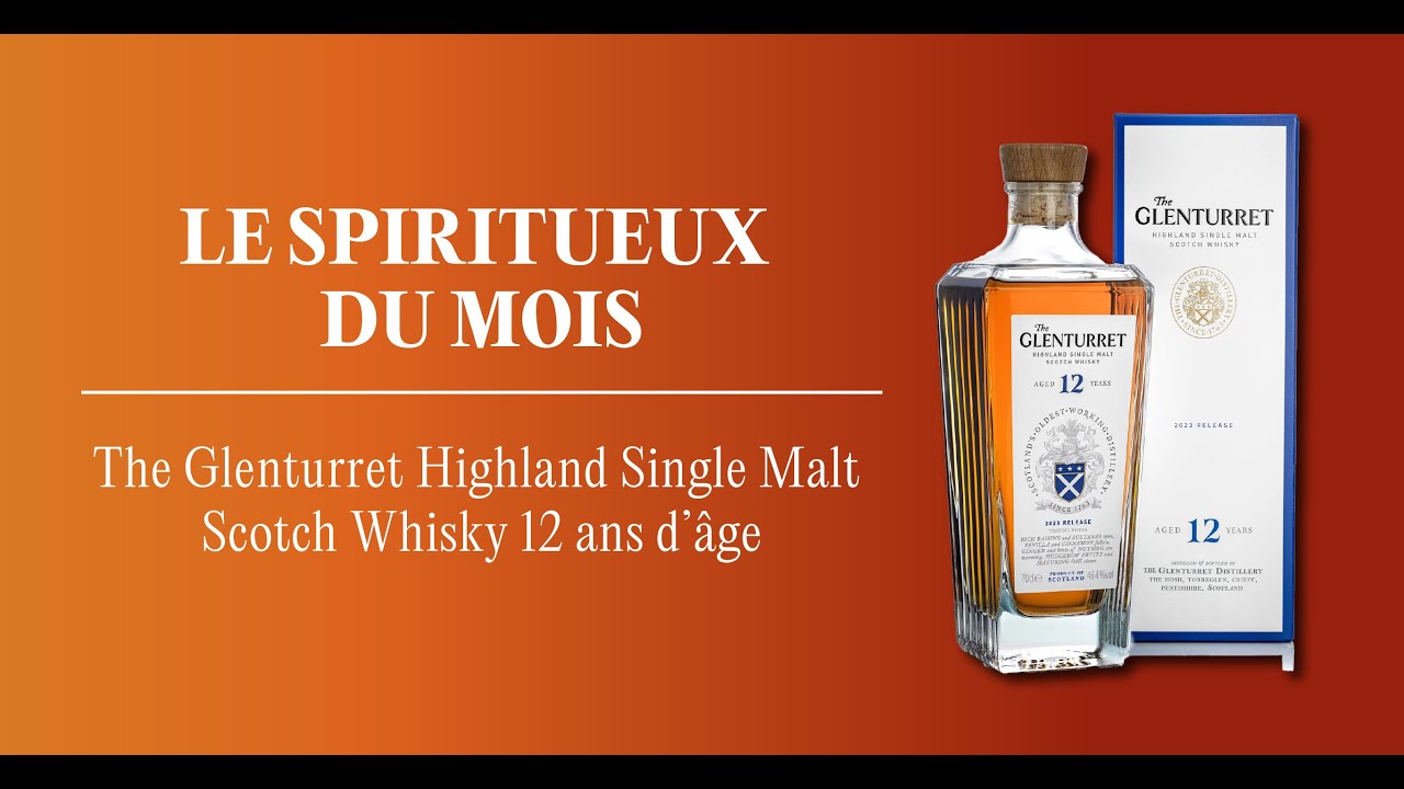 Le Spiritueux du Mois : le Whisky Glenturret