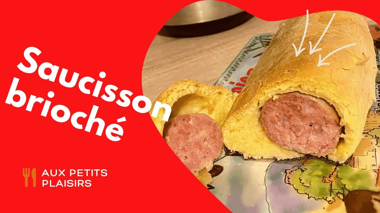 RECETTE DU SAUCISSON BRIOCHÉ